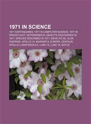 1971 in science 1971 earthquakes, 1971 in computer science, 1971 in spaceflight, Astronomical objects discovered in 1971,1157571573,9781157571575