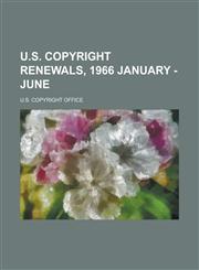 U.S. Copyright Renewals, 1966 January - June,1153730677,9781153730679