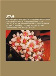 Utah Buildings and structures in Utah, Communications in Utah, Data centers in Utah, Economy of Utah, Education in Utah, Environment of Utah,1156630576,9781156630570