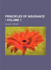 Principles of Insurance (Volume 1),1150804564,9781150804564