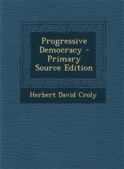 Progressive Democracy - Primary Source Edition,1293745839,9781293745830