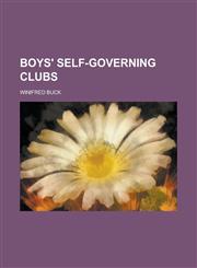 Boys' Self-Governing Clubs,1150654287,9781150654282