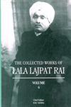 The Collected Works of Lala Lajpat Rai Vol. 4 1st Edition,8173045569,9788173045561