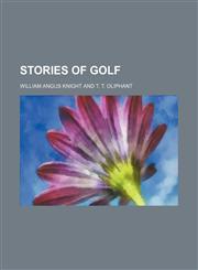 Stories of golf,1231253746,9781231253748