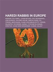 Haredi rabbis in Europe Nosson Tzvi Finkel, Chaim Michael Dov Weissmandl, Leib Gurwicz, Shlomo Wolbe, Simcha Zissel Ziv, Yisrael Meir Kagan,1156081378,9781156081372
