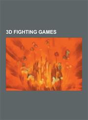 3D Fighting Games Super Smash Bros., Super Smash Bros. Brawl, Naruto: Ultimate Ninja, Super Smash Bros. Melee, Mortal Kombat: Deception,,1230599045,9781230599045