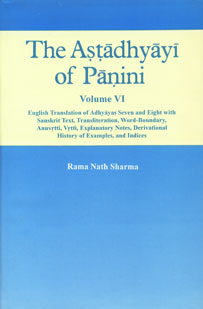 English Translation of Adhyayas Seven and Eight with Sanskrit Text, Transliteration, Word-boundary, Anuvrtti, Vrtti, Explanatory Notes and Indices Vol. 6 1st Published,8121510511,9788121510516