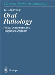 Oral Pathology Actual Diagnostic and Prognostic Aspects,3540609873,9783540609872