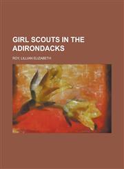 Girl Scouts in the Adirondacks,1153797062,9781153797061