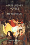 Arun Joshi's Novels, his Vision of Life 1st Edition,8176254533,9788176254533