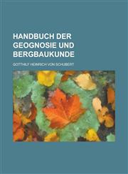 Handbuch Der Geognosie Und Bergbaukunde,1234610477,9781234610470