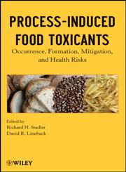 Process-Induced Food Toxicants Occurrence, Formation, Mitigation, and Health Risks 1st Edition,0470074752,9780470074756