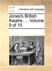 Jones's British theatre. ...  Volume 9 of 10,1170332269,9781170332269