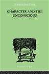 Character and the Unconscious,0415211093,9780415211093