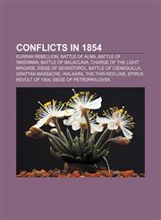 Conflicts in 1854 Eureka Rebellion, Battle of Alma, Battle of Inkerman, Battle of Balaclava, Charge of the Light Brigade, Siege of Sevastopol,1155341341,9781155341347