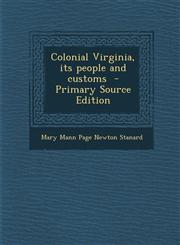 Colonial Virginia, Its People and Customs - Primary Source Edition,1293751677,9781293751671