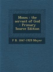 Moses The Servant of God - Primary Source Edition,1293767735,9781293767733