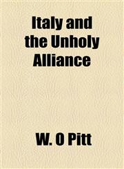 Italy and the Unholy Alliance,1154958086,9781154958089