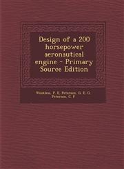 Design of a 200 horsepower aeronautical engine - Primary Source Edition,1295635275,9781295635276