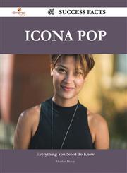 Icona Pop 64 Success Facts - Everything You Need to Know about Icona Pop,1488551421,9781488551420