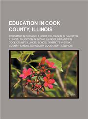 Education in Cook County, Illinois Education in Chicago, Illinois, Education in Evanston, Illinois, Education in Skokie, Illinois,1156727588,9781156727584