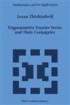 Trigonometric Fourier Series and Their Conjugates,0792340884,9780792340881