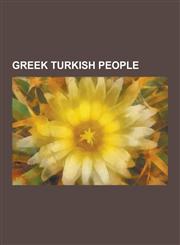 Greek Turkish People Greek People of Turkish Descent, Ottomans of Greek Descent, Murad I, Ahmed III, Murad IV, Basil Zaharoff, Mustafa II,,1230635505,9781230635507