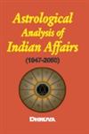 Astrological Analysis of Indian Affairs, 1947-2050,8189973029,9788189973025
