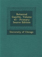 Botanical Gazette, Volume 45 - Primary Source Edition,1293032859,9781293032855