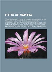 Biota of Namibia Fauna of Namibia, Flora of Namibia, Wildebeest, White Rhinoceros, Black-backed Jackal, Imperata cylindrica, Dik-dik, Adansonia digitata, Dichapetalum cymosum, Mopane, Wildlife of Namibia, Pterocarpus angolensis,1157782272,9781157782278