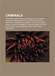 Criminals Assassins, Bandolers, Condemnats pel Tribunal Penal Internacional per a l'antiga Iugoslàvia, Mafiosos, Terroristes, Bonnie i Clyde,1232761621,9781232761624