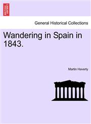 Wandering in Spain in 1843.,1240910215,9781240910212
