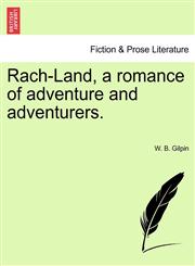 Rach-Land, a romance of adventure and adventurers.,1241212554,9781241212551