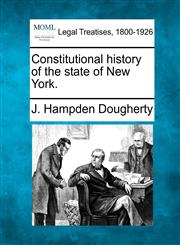Constitutional history of the state of New York.,1240136595,9781240136599