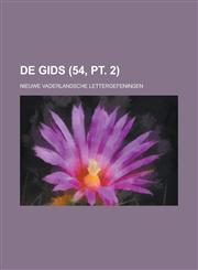 de Gids; Nieuwe Vaderlandsche Letteroefeningen (54, PT. 2),1234497867,9781234497866