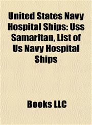 United States Navy Hospital Ships Comfort Class Hospital Ships, Design 1095 Ships of the United States Navy, Mercy Class Hospital Ships,1157972144,9781157972143