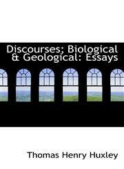 Discourses; Biological & Geological Essays,1117649687,9781117649689