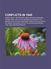 Conflicts in 1940 World War II, Winter War, North African Campaign, Phoney War, List of RAF aircrew in the Battle of Britain,1157593356,9781157593355