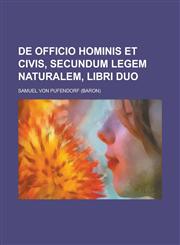 de Officio Hominis Et Civis, Secundum Legem Naturalem, Libri Duo,1236353919,9781236353917