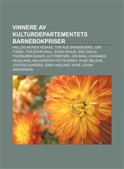 Vinnere AV Kulturdepartementets Barnebokpriser Halldis Moren Vesaas, Tor Age Bringsvaerd, Jon Fosse, Tor Edvin Dahl, Svein Nyhus, Gro Dahle,1233371711,9781233371716