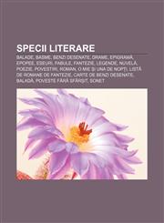 Specii literare Balade, Basme, Benzi desenate, Drame, Epigramă, Epopee, Eseuri, Fabule, Fantezie, Legende, Nuvelă, Poezie, Povestiri, Roman,1232236179,9781232236177