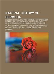 Natural history of Bermuda Birds of Bermuda, Fauna of Bermuda, List of birds of Bermuda, Savannah Sparrow, Northern Cardinal, Gray Catbird,1155952081,9781155952086