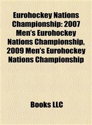 Eurohockey Nations Championship 2007 Men's Eurohockey Nations Championship, 2009 Men's Eurohockey Nations Championship,1155671074,9781155671079