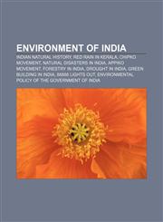 Environment of India Indian natural history, Red rain in Kerala, Chipko movement, Natural disasters in India, Appiko movement,1156461014,9781156461013