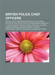 British police chief officers British Chief Constables, British police chiefs, Metropolitan Police chief officers, Brian Paddick,115607164X,9781156071649