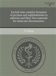 Excited-state complex formation of perylene and naphthalimides in solutions and films New materials for molecular thermometers.,1244584851,9781244584853