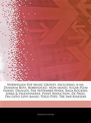 Articles On Norwegian Pop Music Groups, including A-ha, Dumdum Boys, Bobbysocks!, M2m (band), Sugar Plum Fairies, Delillos, The September When, Raga Rockers, Jokke & Valentinerne, Point Reduction, De Press, Fra Lippo Lippi (band),1243050527,9781243050526