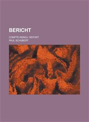 Bericht; Compte-Rendu. Report,1234407469,9781234407469