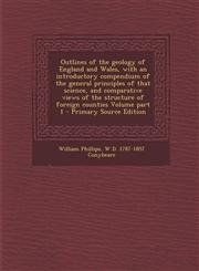 Outlines of the Geology of England and Wales, with an Introductory Compendium of the General Principles of That Science, and Comparative Views of the,128984531X,9781289845315