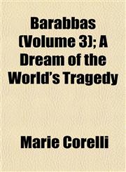 Barabbas (Volume 3); A Dream of the World's Tragedy,115286971X,9781152869714